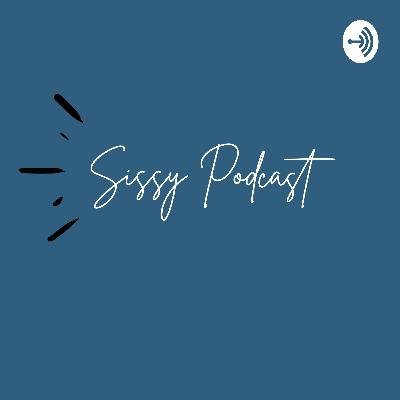 Sissy Podcast (Trailer) Sissy Podcast (Trailer)