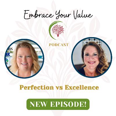 Perfectionism vs. Excellence: Finding Balance and Embracing Your Worth Perfectionism vs. Excellence: Finding Balance and Embracing Your Worth
