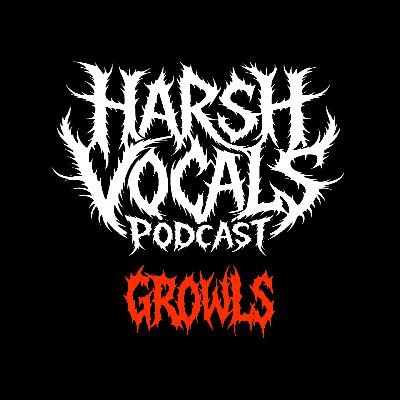 Harsh Vocals – Episode 53 – Growls Harsh Vocals – Episode 53 – Growls