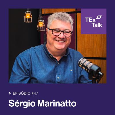 TExTalk #47 | A Jornada de um Líder Apaixonado pelo Mercado de Seguros - com Sergio Marinatto