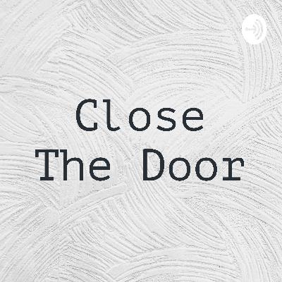 Close The Door (Trailer)