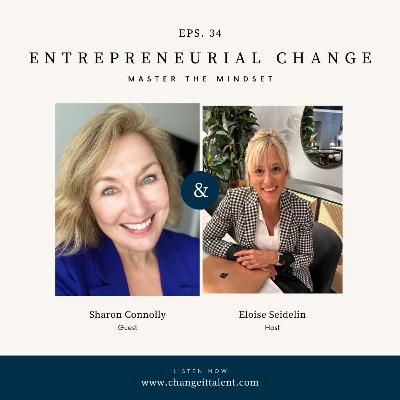 Why an Entrepreneurial Mindset is the greatest Superpower you can have in Change ft Sharon Connolly