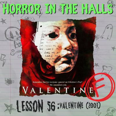 Lesson 56: Valentine (2001)