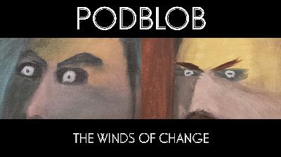 The Winds of Change: Part 2 - Whud up, Green Goo? The Winds of Change: Part 2 - Whud up, Green Goo?