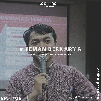 Ep. #05 Teman Berkarya: "Budaya Bekerja jadi Budaya Berkarya"