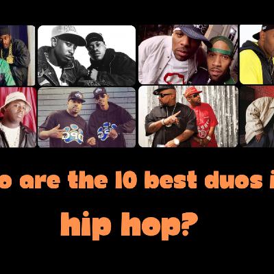 Episode 74  Who Are the Top 10 Duos In Hip Hop?