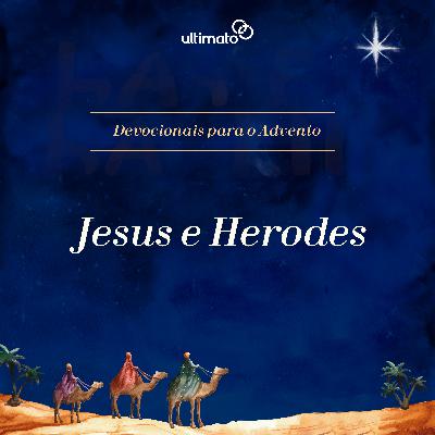Jesus e Herodes - Eugene Peterson | Devocional Ultimato