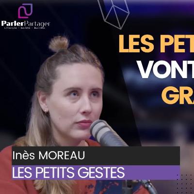 Ines Moraux - Les Petits Gestes vont devenir grands