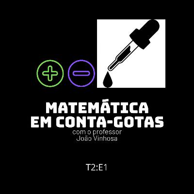 Matemática em Conta-Gotas. Temporada 2. Episódio 1. Matemática em Conta-Gotas. Temporada 2. Episódio 1.