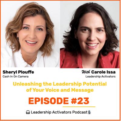 Speaking with Impact: Unleashing the Leadership Potential of Your Voice and Message | Sheryl Plouffe | Leadership Activators Global Edition #23 Speaking with Impact: Unleashing the Leadership Potential of Your Voice and Message | Sheryl Plouffe | Leadership Activators Global Edition #23
