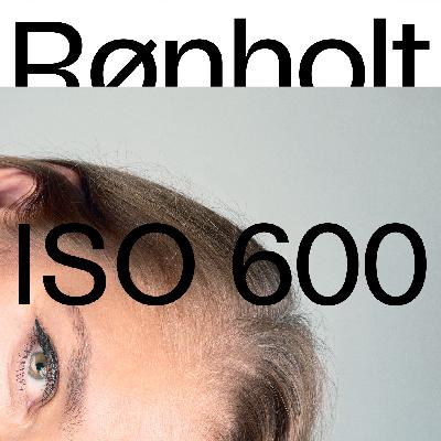 ISO 600 - med Myne Søe Pedersen ISO 600 - med Myne Søe Pedersen