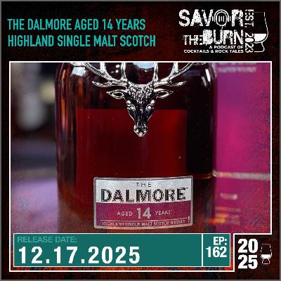 EP 162 - One of The American Josh's favorites... The Dalmore 14yr Highland Single Malt Scotch Whisky