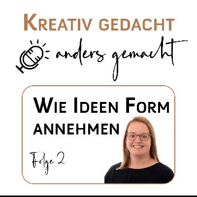 Wie Ideen Form annehmen Wie Ideen Form annehmen