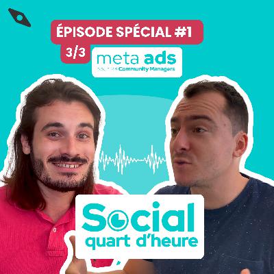 Meta Ads pour les Community Managers - 3/3 - Épisode Spécial #1