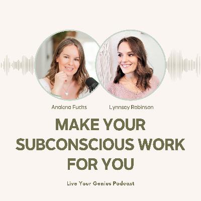 Your Subconscious is Running the Show (And How to Take Back Control) with Lynnsey Robinson