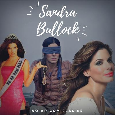 No Ar Com Elas 05 | Sandra Bullock