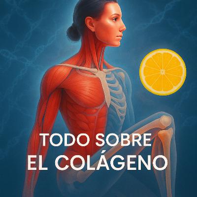 92. Colágeno: Juventud, Fuerza y Salud desde Dentro
