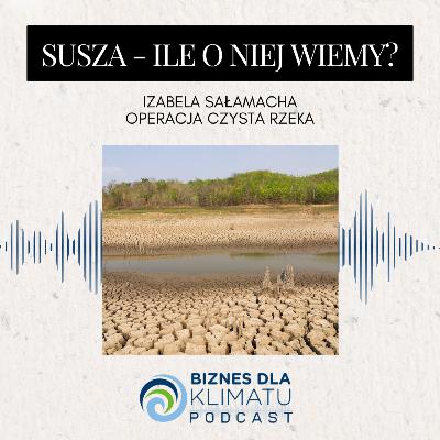 #38 Iza Sałamacha: Susza - ile o niej wiemy? Znamy wyniki badania EKObarometr