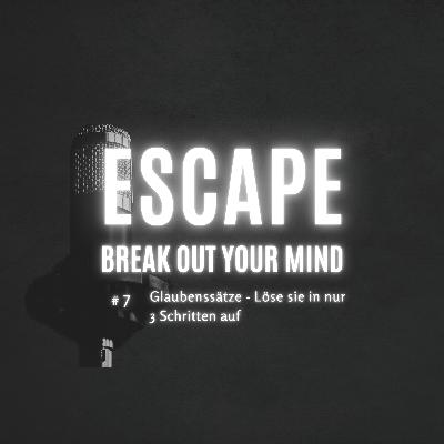 #7 Glaubenssätze - Löse sie in nur 3 Schritten auf