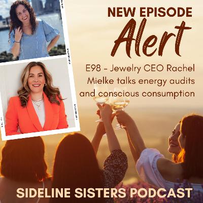 98 - Jewelry CEO Rachel Mielke talks energy audits and conscious consumption