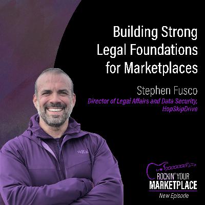 Building Strong Legal Foundations for Marketplaces ft. Stephen Fusco at HopSkipDrive