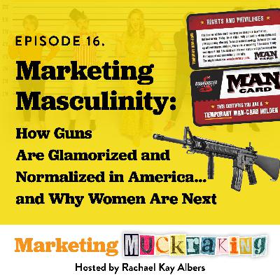 Marketing Masculinity: How Guns Are Marketed, Glamorized, and Normalized