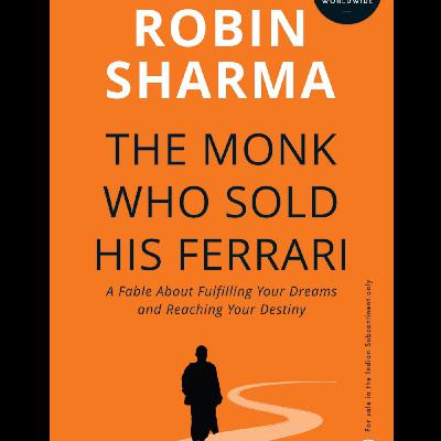 The Monk Who Sold His Ferrari by Robin S. Sharma, Book Summary, Podcast, English The Monk Who Sold His Ferrari by Robin S. Sharma, Book Summary, Podcast, English