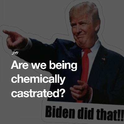 Are we being chemically castrated? 🧐 Are we being chemically castrated? 🧐
