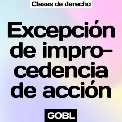 La excepción de improcedencia de acción, clase gratuita de Luis Gutierrez Oliva La excepción de improcedencia de acción, clase gratuita de Luis Gutierrez Oliva