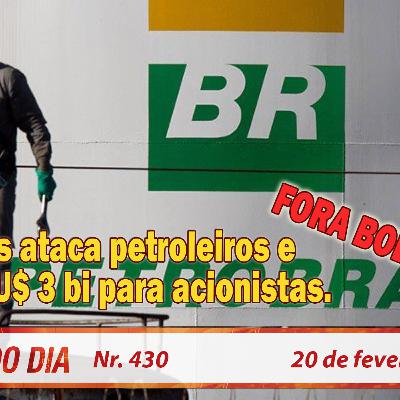 Petrobrás ataca petroleiros e anuncia U$ 3 bi para acionistas. Fora Bolsonaro! Resumo do Dia 430 Petrobrás ataca petroleiros e anuncia U$ 3 bi para acionistas. Fora Bolsonaro! Resumo do Dia 430