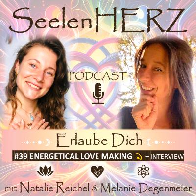#39 Präsenz statt Performance🌿 – Energetical Love Making im Gespräch