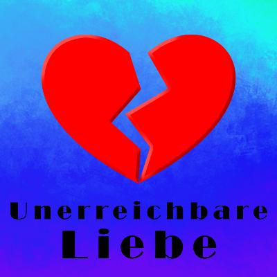 Unerreichbare Liebe