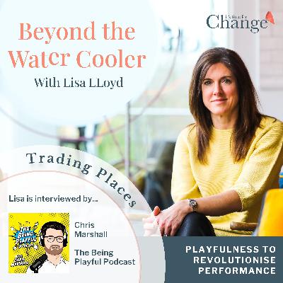 TRADING PLACES: The Being Playful Podcast: Playfulness to Revolutionise Performance