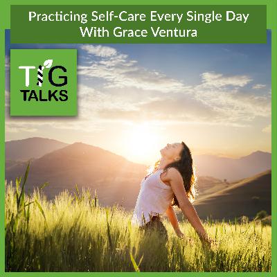 Practicing Self-Care Every Single Day With Grace Ventura