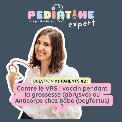 Questions de parents #2 : VRS : vaccin pendant la grossesse ou Anticoprs chez bébé ?