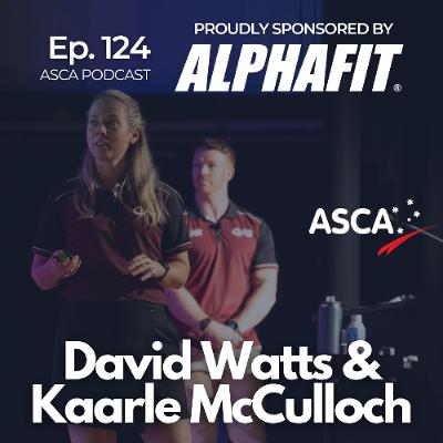 ASCA Podcast #124 - Kaarle McCulloch and David Watts