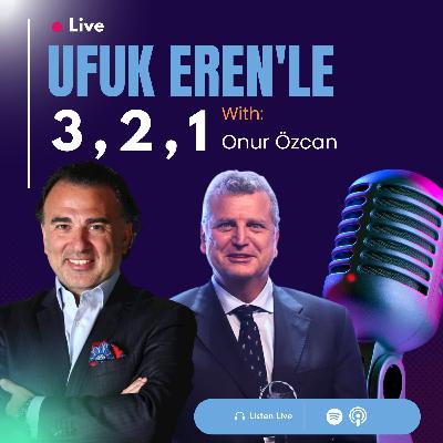 Ufuk Eren´le 3,2,1: Onur Özcan