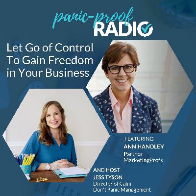 Let Go of Control To Gain Freedom in Your Business with Ann Handley Let Go of Control To Gain Freedom in Your Business with Ann Handley