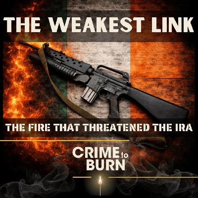 The Weakest Link: The Fire that Threatened the IRA