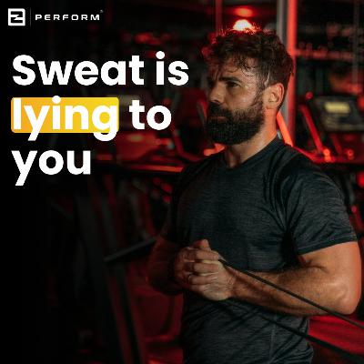 252. Sweat – What It Really Means & Why It Matters