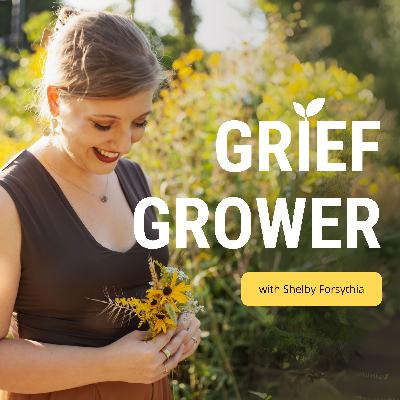 E37: Ask Shelby: How Do I Answer "How Are You?" When I'm Grieving a Loss?