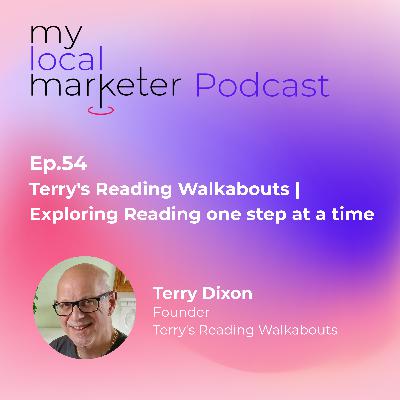 Ep.54 Terry’s Reading Walkabouts | Exploring Reading One Step at a Time