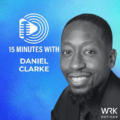 The Human Side of Leadership & Culture with Daniel Clarke The Human Side of Leadership & Culture with Daniel Clarke