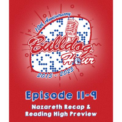 The Bulldog Hour, Episode 11-9: Nazareth Area Recap & Reading High Preview