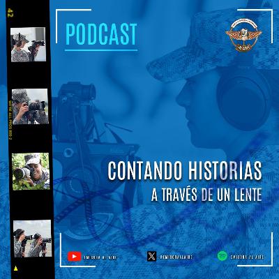 Ep. 42. Contando historias a través de un lente