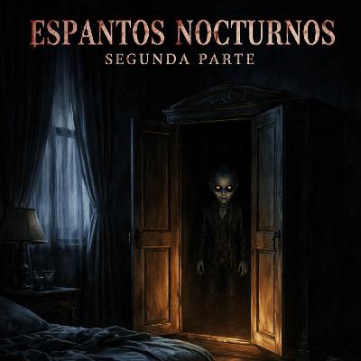 Espantos Nocturnos: Segunda Parte