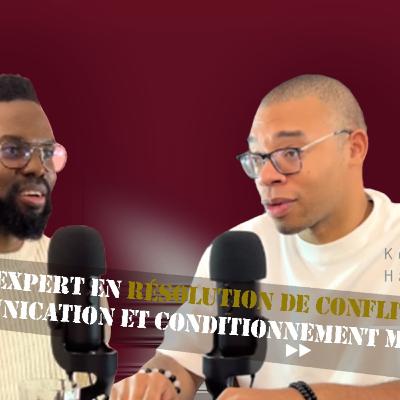 Kenzo Hassani : Expert en résolution de conflits, communication et conditionnement mental (DMP Ep 9)
