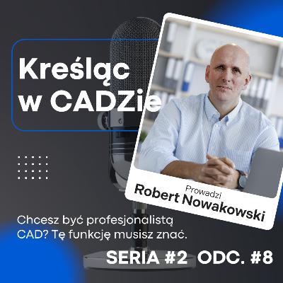 Chcesz być profesjonalistą CAD? Tę funkcję musisz znać.