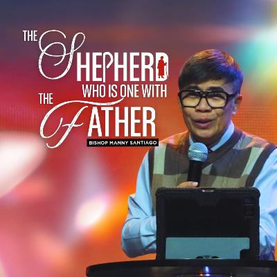 The Shepherd Who is One With The Father - Manny Santiago