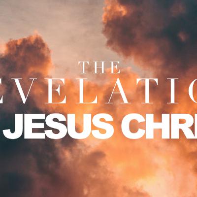 The Revelation Of Jesus Christ - Pastor Tyler Gaulden The Revelation Of Jesus Christ - Pastor Tyler Gaulden